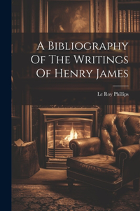 Bibliography Of The Writings Of Henry James