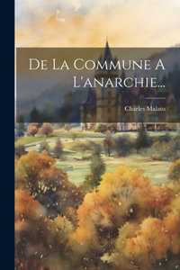 De La Commune A L'anarchie...