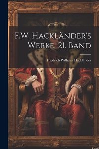 F.W. Hackländer's Werke, 21. Band