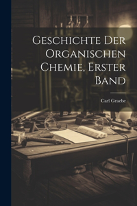 Geschichte der organischen Chemie, Erster Band