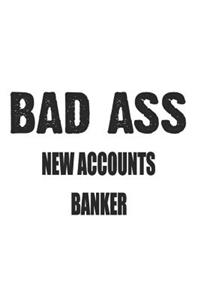 Bad Ass New Accounts Banker