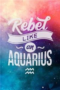Rebel Like An Aquarius