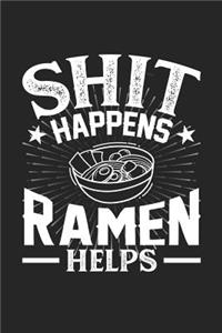 Shit Happens Ramen Helps