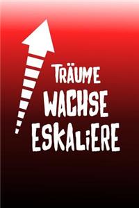 Träume wachse eskaliere