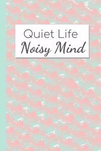 Quiet Life, Noisy Mind