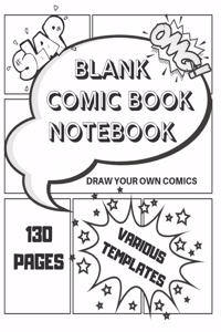 Blank Comic Book Notebook: Draw Your Own Comic Strips, 130 Pages, Various Templates, 8.5 in x 11 in