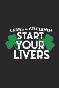 Ladies & Gentlemen Start Your Livers