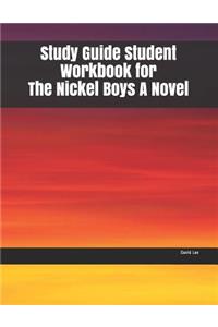 Study Guide Student Workbook for The Nickel Boys A Novel