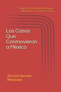 Los Casos Que Conmovieron a México: Servicio Secreto Mexicano