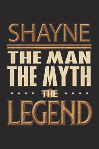 Shayne The Man The Myth The Legend