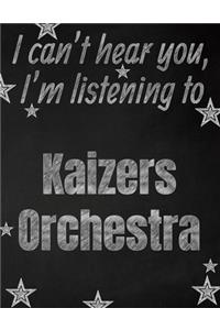 I can't hear you, I'm listening to Kaizers Orchestra creative writing lined notebook