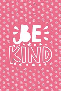 Be Kind: Notebook with Inspirational Quotes Inside - Trendy Pink