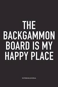 The Backgammon Board Is My Happy Place