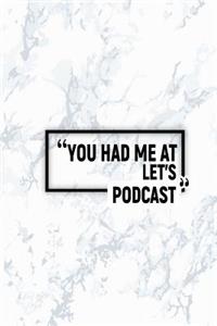 You Had Me at Let's Podcast