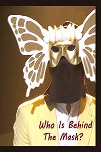 Who is Behind the Mask