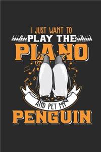 I Just Want To Play The Piano And Pet My Penguin