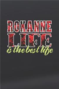 Roxanne Life Is The Best Life