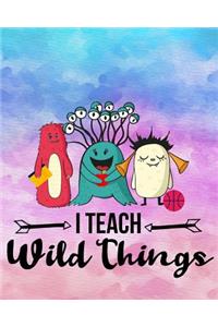 I Teach Wild Things
