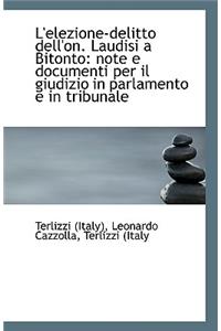 L'Elezione-Delitto Dell'on. Laudisi a Bitonto