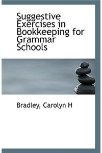 Suggestive Exercises in Bookkeeping for Grammar Schools
