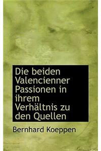 Die Beiden Valencienner Passionen in Ihrem Verhaltnis Zu Den Quellen