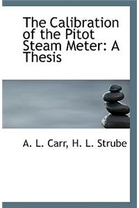 The Calibration of the Pitot Steam Meter