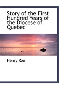 Story of the First Hundred Years of the Diocese of Quebec