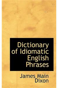 Dictionary of Idiomatic English Phrases