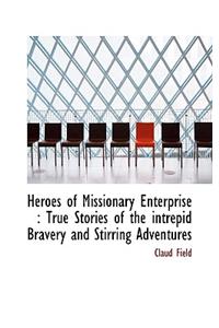 Heroes of Missionary Enterprise