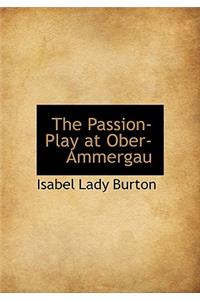 The Passion-Play at Ober-Ammergau