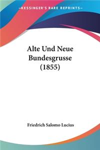 Alte Und Neue Bundesgrusse (1855)