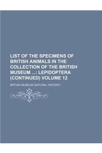 List of the Specimens of British Animals in the Collection of the British Museum Volume 12