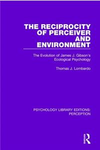 The Reciprocity of Perceiver and Environment