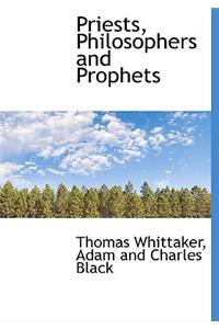 Priests, Philosophers and Prophets