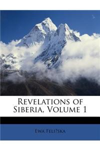 Revelations of Siberia, Volume 1