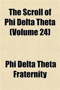 The Scroll of Phi Delta Theta (Volume 24)