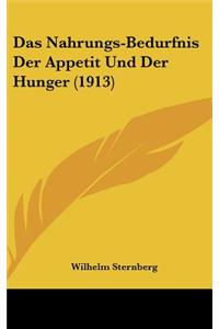 Das Nahrungs-Bedurfnis Der Appetit Und Der Hunger (1913)