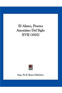 El Alano, Poema Anonimo Del Siglo XVII (1902)