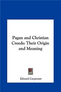 Pagan and Christian Creeds