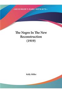 The Negro in the New Reconstruction (1919)