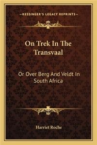 On Trek In The Transvaal