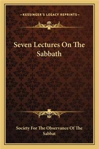 Seven Lectures on the Sabbath