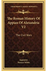 The Roman History of Appian of Alexandria V2