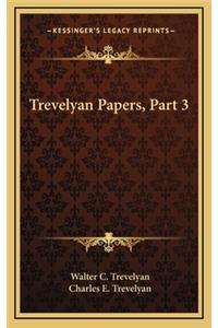 Trevelyan Papers, Part 3