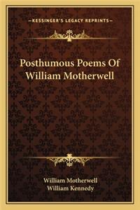 Posthumous Poems Of William Motherwell