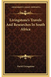 Livingstone's Travels and Researches in South Africa