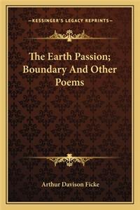 Earth Passion; Boundary and Other Poems