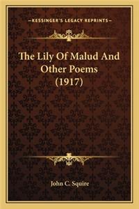 Lily of Malud and Other Poems (1917) the Lily of Malud and Other Poems (1917)