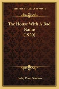 The House with a Bad Name (1920) the House with a Bad Name (1920)