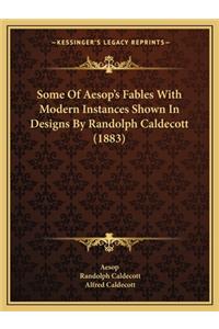 Some of Aesop's Fables with Modern Instances Shown in Designs by Randolph Caldecott (1883)